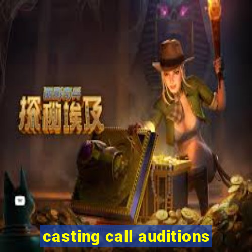 casting call auditions